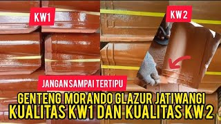 PERBEDAAN GENTENG MORANDO GLAZUR JATIWANGI KW1 DAN KW2