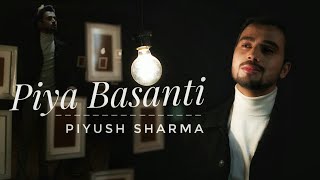 Piya Basanti | Ustad Sultan Khan , K.S. Chithra | New Version 2021 | Piyush Sharma |