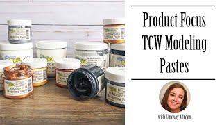 TCW Product Focus   Modeling Paste