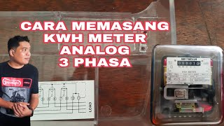 Cara Memasang KWH Meter Analog 3 Phasa