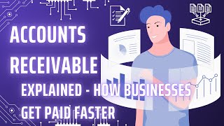 Accounts Receivable Explained: How Businesses Get Paid Faster