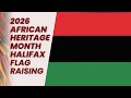 2026 African Heritage Month Flag Raising Halifax