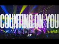 Counting On You - Central Live | Live Album Recording