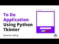 To Do Application using Python Tkinter | Dynamic Coding