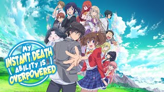 My Instant Death Ability Is So Overpowered Season 1 All Episodes (English Sub and Dub