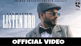 Listen Bro Khan Bhaini (Official Video) New Punjabi Song | Latest Punjabi song Khan Bhaini