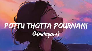 Pottu Thotta Pournami Song (Lyrics) - Hridayam