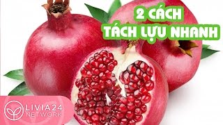 Cách tách hạt lựu nhanh, không bị nát  | Webtretho