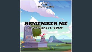 Remember Me (From Disney's "Coco")