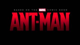 Marvel’s Ant Man:  Main Theme (by Christophe Beck)