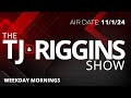 The TJ & Riggins Show - 11-01-24 Part 1