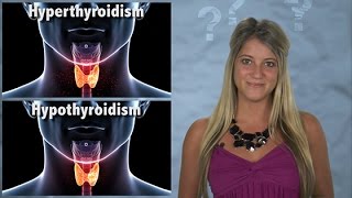 Did You Know - The Difference Between Hyperthyroidism and Hypothyroidism