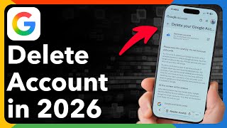 How To Delete Google Account 2026