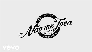 Zé Felipe - Não Me Toca (Lyric Video) ft. Ludmilla