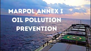 MARPOL Annex I  - Oil Pollution Prevention