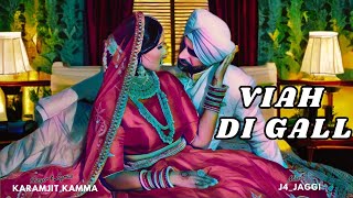 VIAH DI GALL || KARAMJIT KAMMA || J4_JAGGI || Wedding Special || Punjabi Song