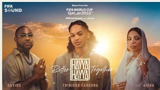 Гимн ЧМ по футболу 2022 Trinidad Cardona Davido и Aisha Hayya Hayya Better Together