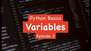 Python Basics - Variables (Episode 2)