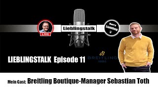 Lieblingstalk Episode 11 / Mein Gast: Breitling Boutique Manager Sebastian Toth