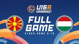 Class. Game 9-10 | MKD v HUN | Full Basketball Game | FIBA U16 EuroBasket 2024 Division B