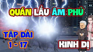 Full 1-17 | Quán Lẩu Âm Phủ | Kinh Dị |Tôi Sợ Ma