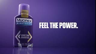 BEAT YOUR SYMPTOMS FAST WITH MUCINEX® NIGHTSHIFT