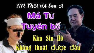 Tới công chuyện... Kim Sin Hô... Em chạy không Thoát