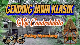 GENDING JAWA KLASIK NYI CONDROLUKITO FULL NYAMLENG 2 JAM SINAMBI MIRSANI KAHANAN NDESO