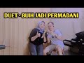 DUET - BUIH JADI PERMADANI