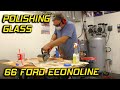 Polishing Glass - 66 Ford Econoline