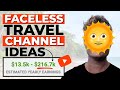 Faceless YouTube Channel Ideas (Travel Niche) - $4154 Per Month