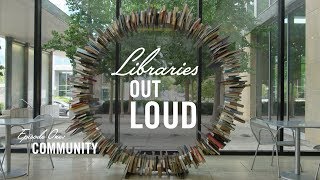 Libraries Out Loud | Building Communities