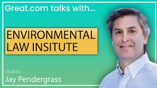 #178 Environmental Law Institute Interview - How To Build Eco-Friendly Laws that Work for Everyone