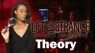 My Theory so far! Life is Strange Double Exposure Chapter 2 Recap