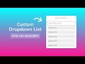 Custom Dropdown List Using HTML/CSS/JAVASCRIPT