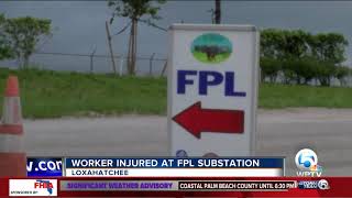 Worker injured at FPL substation in Loxahatchee