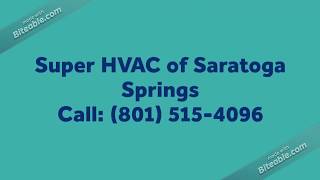 Heating Air Conditioning Super HVAC of Saratoga Springs - Call (801) 515-4096