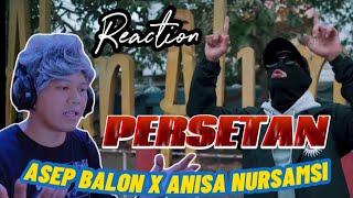 PERSETAN (ASEP BALON X ANISA NURSAMSI) REACTION/HANYA ORANG PINTAR YANG PAHAM LIRIKNYA‼️