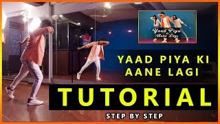 Dance Tutorial Yaad Piya Ki Aane Lagi | Step By Step | Vicky Patel Choreography