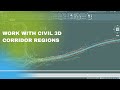 Work with Civil 3D Corridor Regions