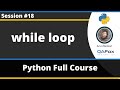 while loop in Python (Python Tutorial - Part 18)