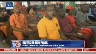 Rivers Re-run Polls: I Have No Confidence In IGP's Panel -- Wike