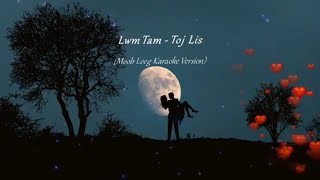 Lwm Tam - Toj Lis (Moob Leeg Karaoke Version)