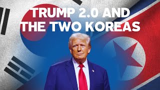 Trump 2.0 and the two Koreas | The Capital Cable #105