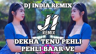 DJ INDIA - DEKHA TENU PEHLI PEHLI BAAR VE - SLOW REMIX TERBARU 2023 || JHONI IBANEZ REMIX