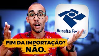 NÃO É O FIM DA IMPORTAÇÃO. MAS A COISA TÁ FICANDO FEIA! O QUE VAI ACONTECER?