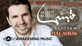 Mesut Kurtis Tabassam Full Album مسعود كرتس ألبوم تبسّم كاملا