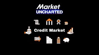 CREDIT MARKET EXPLAINED