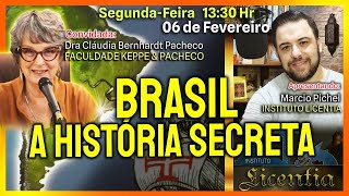 Live: A HISTÓRIA SECRETA DO BRASIL | Dra. Cláudia Bernhardt de Souza Pacheco