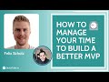 Time management building an MVP | Felix Scholz @ QuickTalks.io